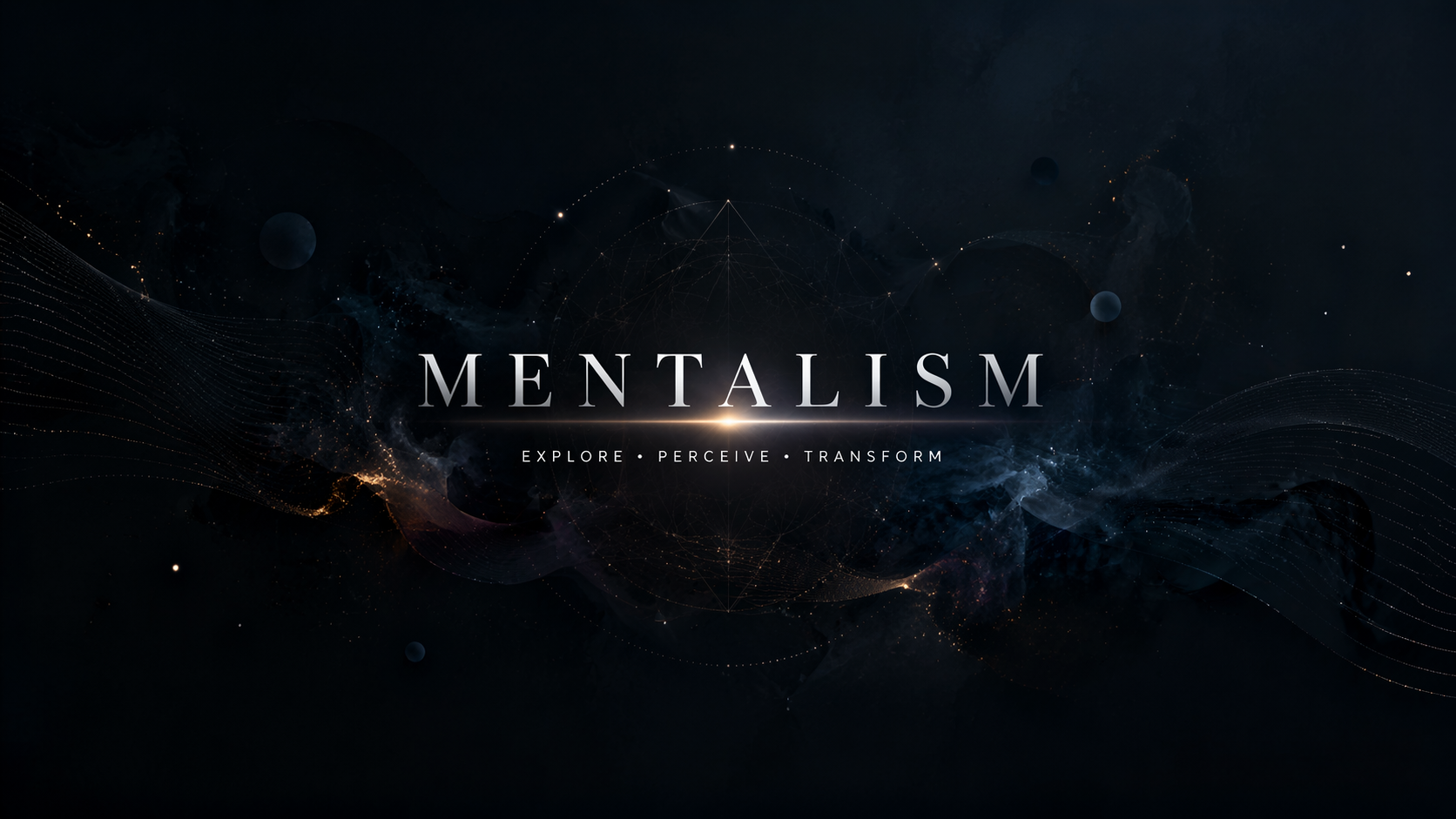 mentalism, explore, perceive, transform